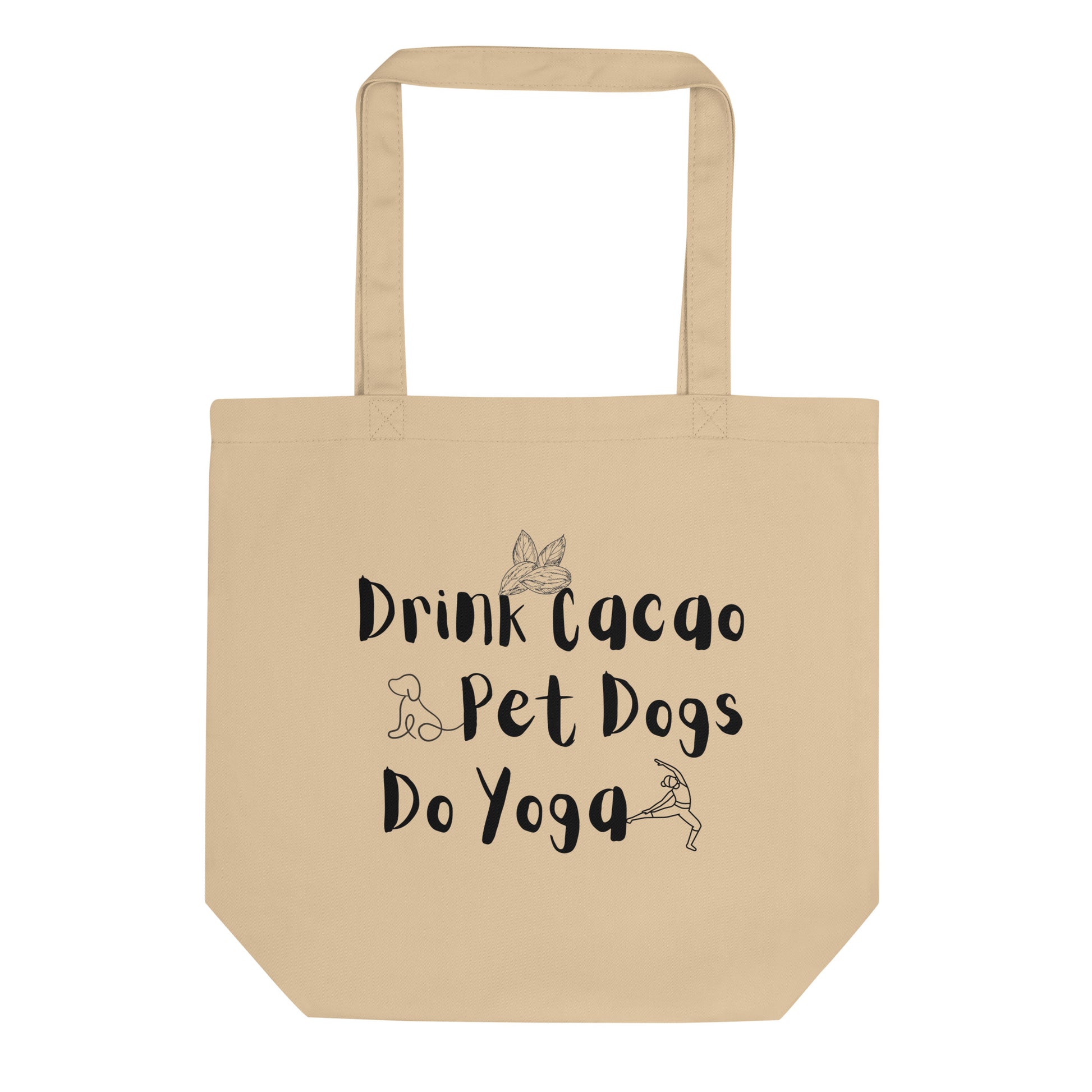 Drink Cacao, Pet Dogs And Do Yoga Tote Bag - Natural 