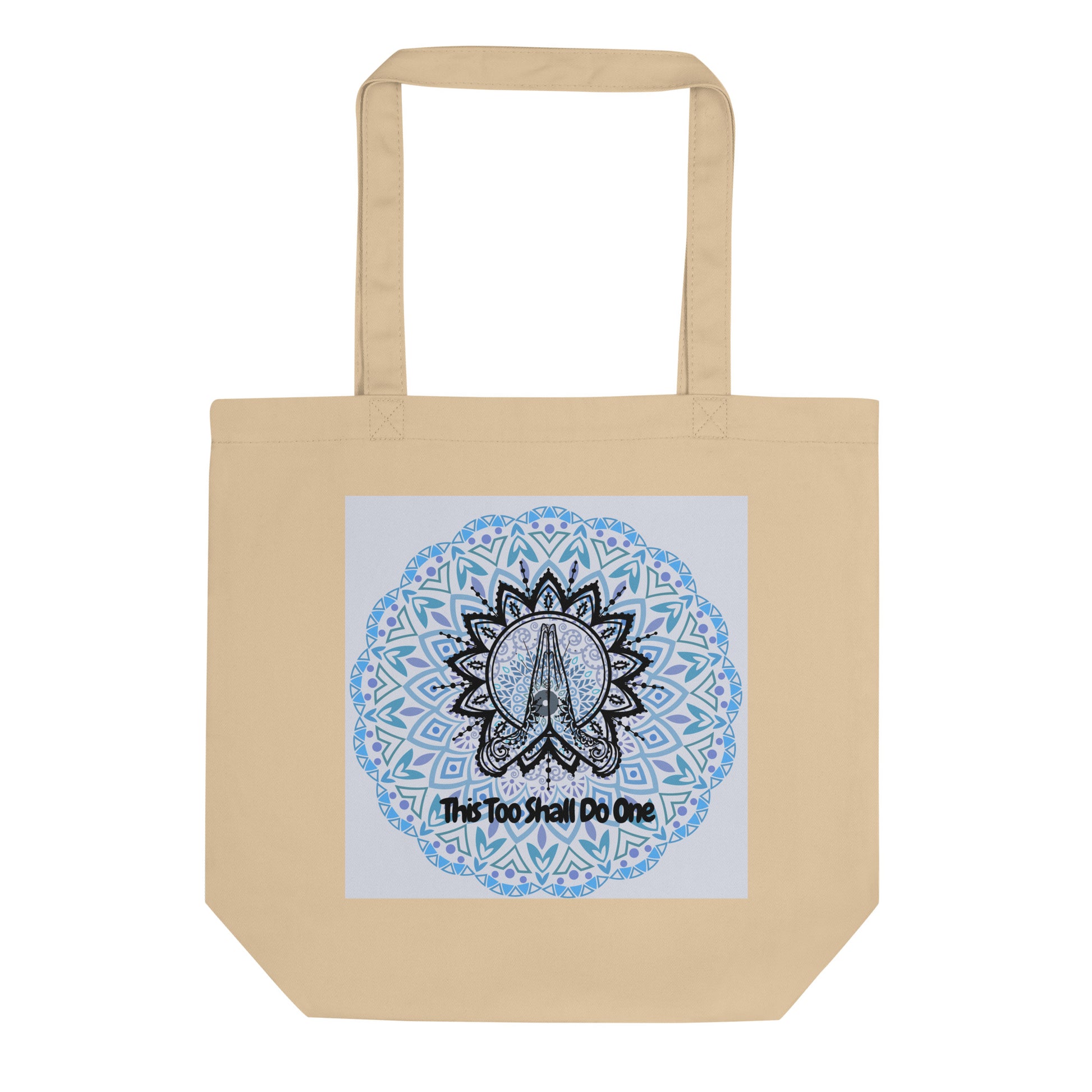 This too shall do one natural organic tote bag