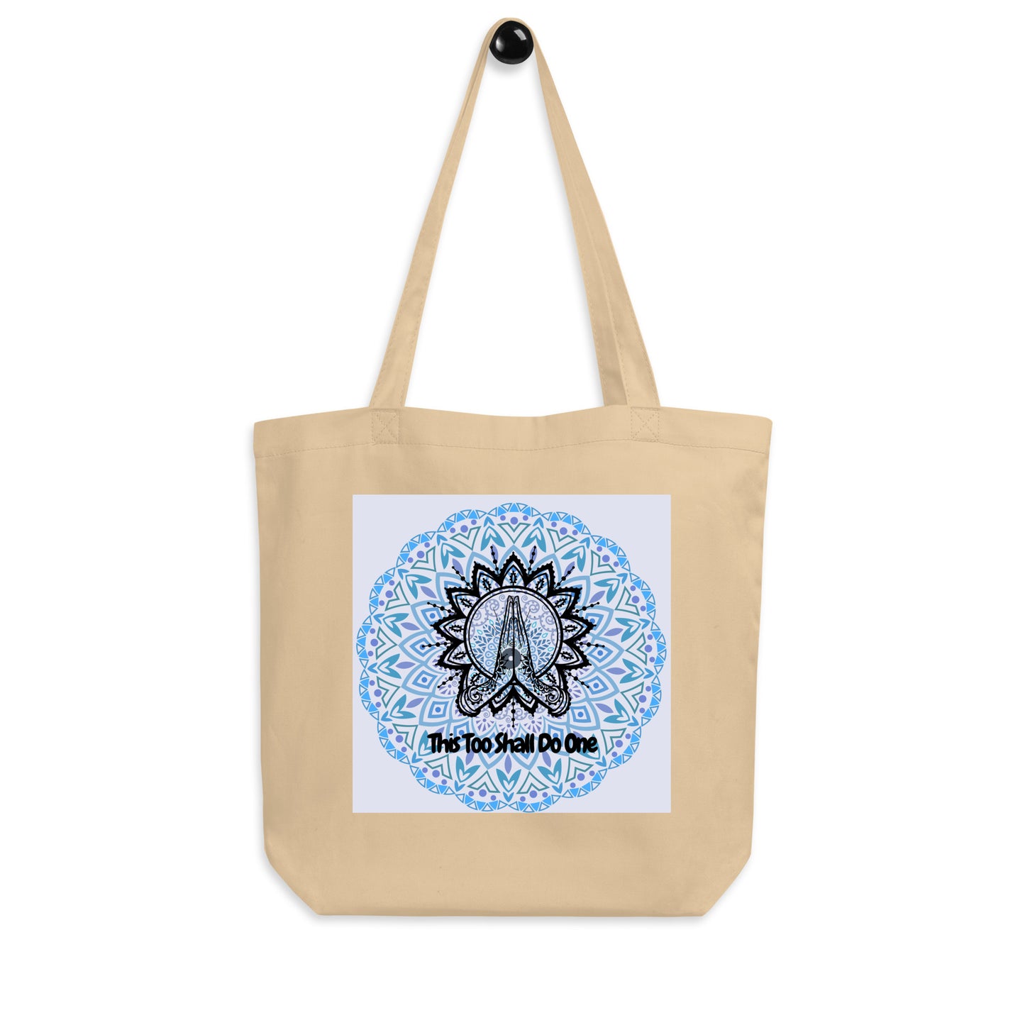 This too shall do one natural organic tote bag